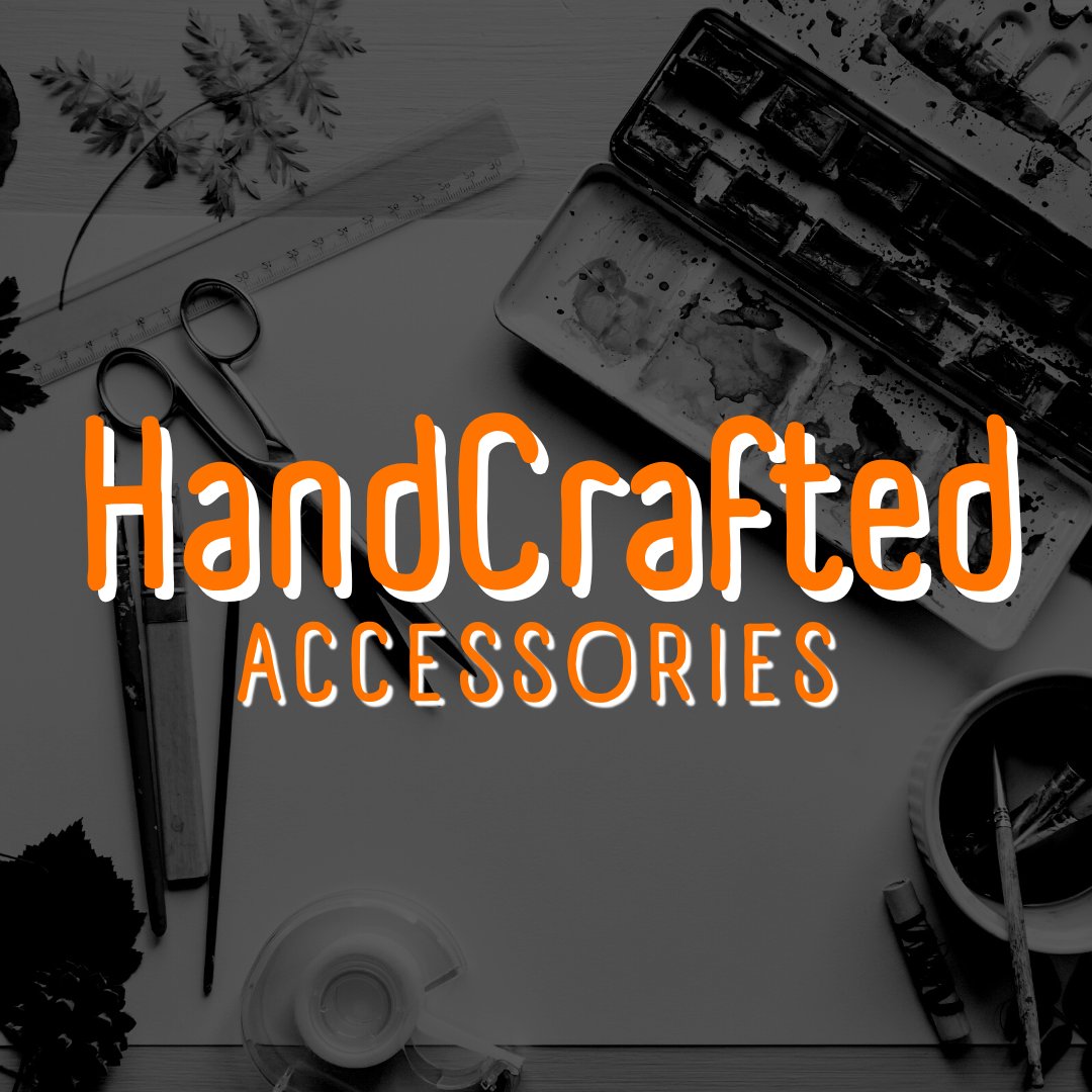 HandCrafted Accessories